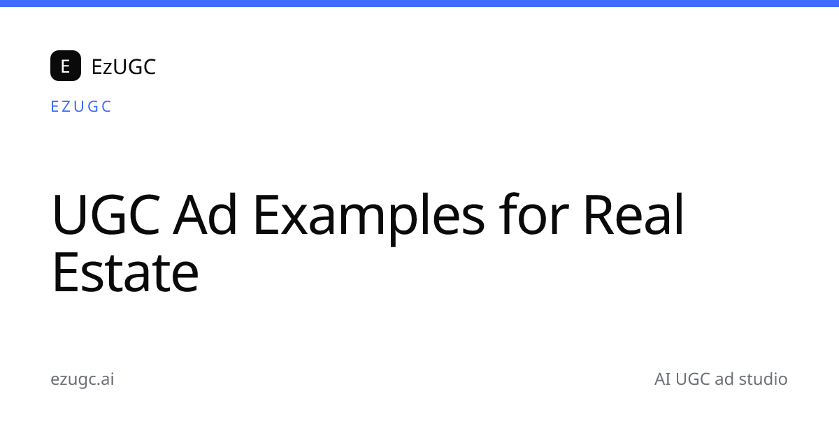 UGC Ad Examples for Real Estate | EzUGC